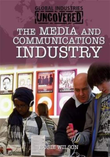 Picture of Global Industries Uncovered: The Media and Communi