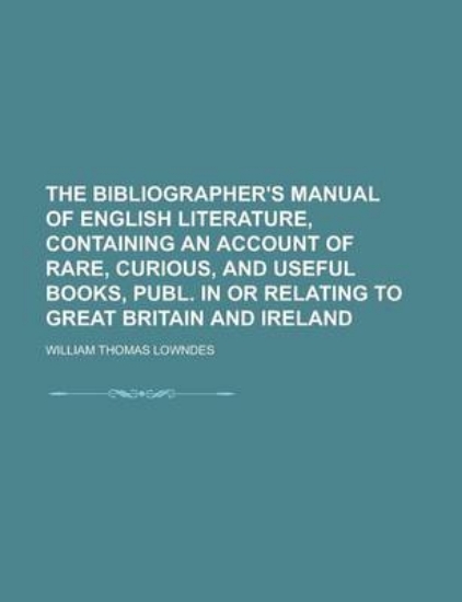 Picture of The Bibliographer's Manual of English Literature,